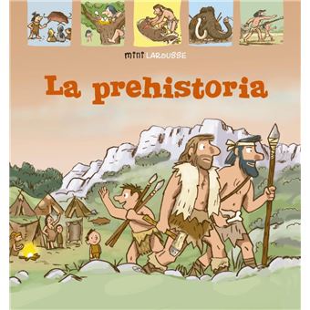 La prehistoria-mini larousse