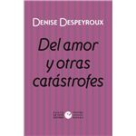 Del Amor Y Otras Catástrofes