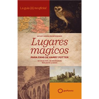 La guía no oficial de lugares mágicos para fans de Harry Pot