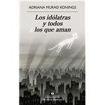 Los Idolatras Y Todos Los Que Aman