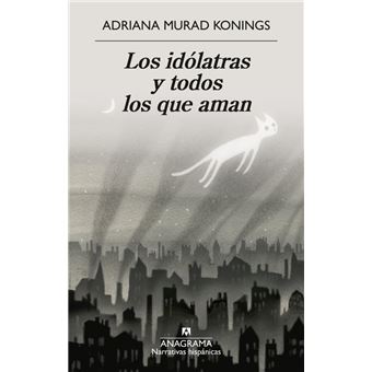 Los Idolatras Y Todos Los Que Aman