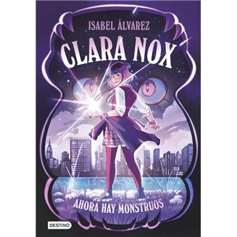 Clara Nox 1. Ahora hay monstruos - 1