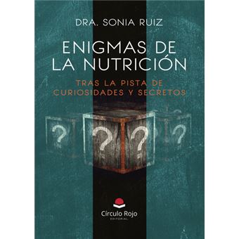 Enigmas De La Nutrición. Tras La Pista De Curiosidades Y Sec