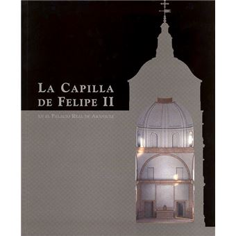 La capilla de Felipe II en el Palacio Real de Aranjuez - 1
