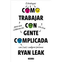 Cómo trabajar con gente complicada