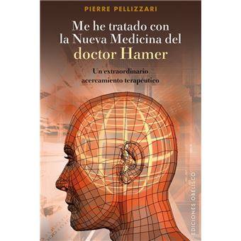 Me he tratado con la nueva medicina del Dr. Hamer: un extraordinario acercamiento terapéutico - 1