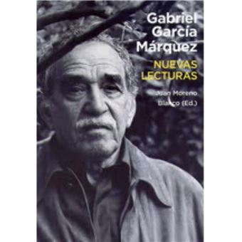 Gabriel García Márquez. Nuevas lecturas
