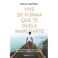 Vive de forma que te duela marcharte