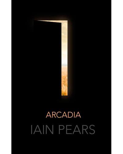Arcadia -  Ian Pears (Autor), Iain Pears (Autor)
