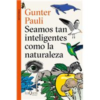 Seamos tan inteligentes como la naturaleza