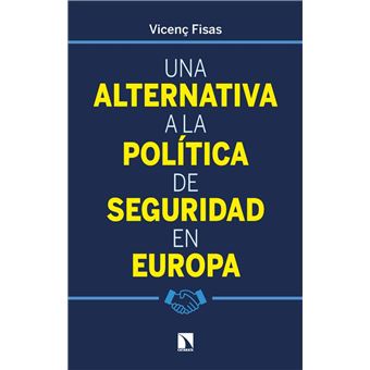 Una Alternativa A La Politica De Seguridad En Europa