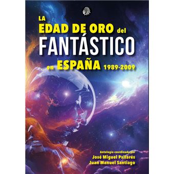 La Edad de Oro del Fantástico en España 1989-2009