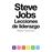 Steve Jobs. Lecciones de liderazgo