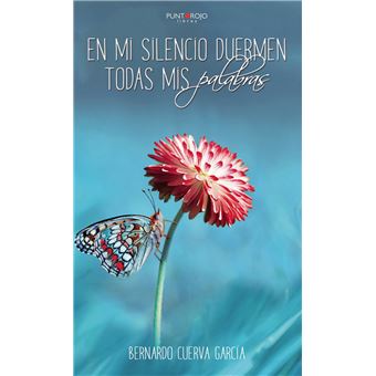 En mi silencio duermen todas mis palabras