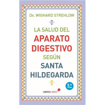 La Salud Del Aparato Digestivo Según Santa Hildegarda