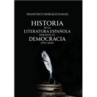 Historia de la literatura española durante la democracia (1975-2020)