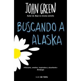 Buscando A Alaska John Green 5 En Libros Fnac