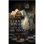 Libros Soñados Seguido De Travesias De Tinta