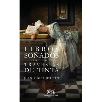 Libros Soñados Seguido De Travesias De Tinta