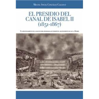El presidio del Canal de Isabel II (1851-1867)