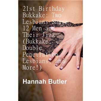 21st Birthday Bukkake: Two Lesbians Share 12 Men and Their Jizz (Bukkake, Double Penetration, Lesbians, and More!) - 1