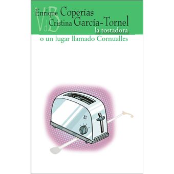 La Tostadora O Un Lugar Llamado Cornualles