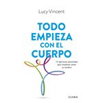 Todo Empieza Con El Cuerpo