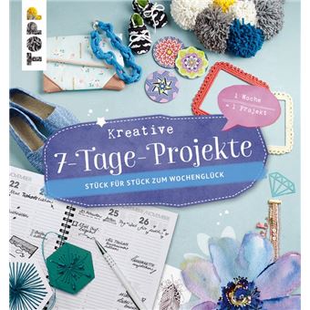 Kreative 7- Tage- Projekte - 1