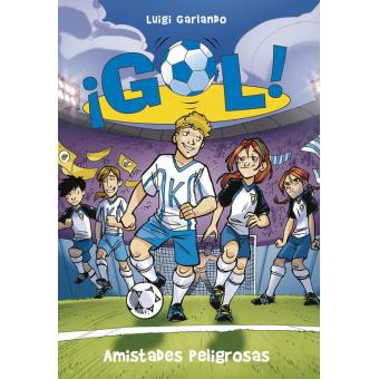 Amistades peligrosas (Serie ¡Gol! 19)