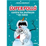 Superpollo contra los muñecos de nieve