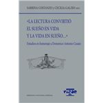 «La lectura convirtió el sueño en vida y la vida en sueño?»
