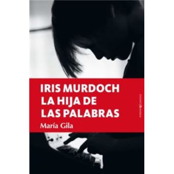 Iris Murdoch, la hija de las palabras