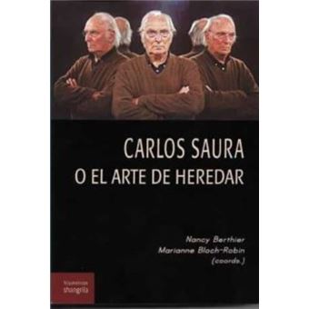 Carlos Saura O El Arte De Heredar