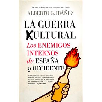 La guerra cultural: los enemigos internos de España y Occidente