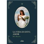 La vida es esto, amor