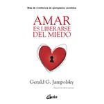 Amar es liberarse del miedo