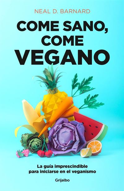 Come Sano La imprescindible para iniciarse en el divulgación libro de neal barnard español veganocome epub