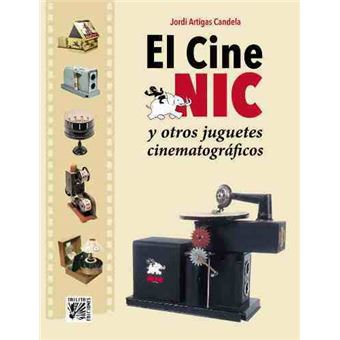 El cine nic y otros juguetes cinematográficos