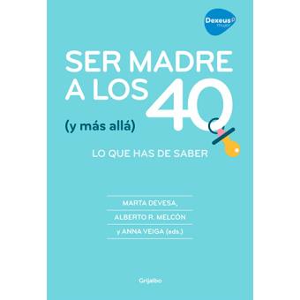 Ser madre a los 40 (y más allá) - Lo que hay que saber