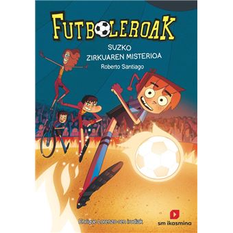 Futboleroak 8: Suaren zirkuaren misterioa
