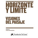 Horizonte Y Limite. Visiones Del Paisaje