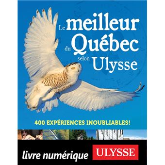 Le meilleur du Québec selon Ulysse - 1