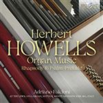 Howells: Organ Music; Rhapsody & Psalm-Prelude - CD