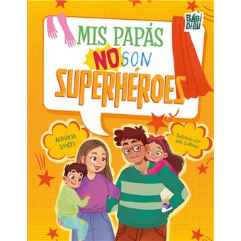 Mis papás no son superhéroes