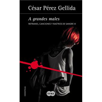 A grandes males (Refranes, canciones y rastros de sangre 3)