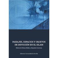 Paisajes, Espacios Y Objetos De Devoción En El Islam