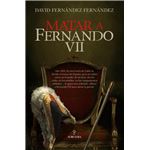 Matar a Fernando VII