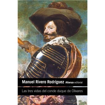Las tres vidas del conde duque de Olivares