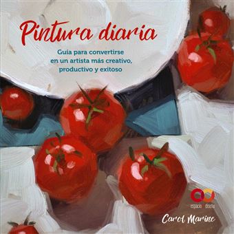 Pintura diaria. guía para convertirse en un artista más crea