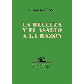 La Belleza Y El Asalto A La Razon